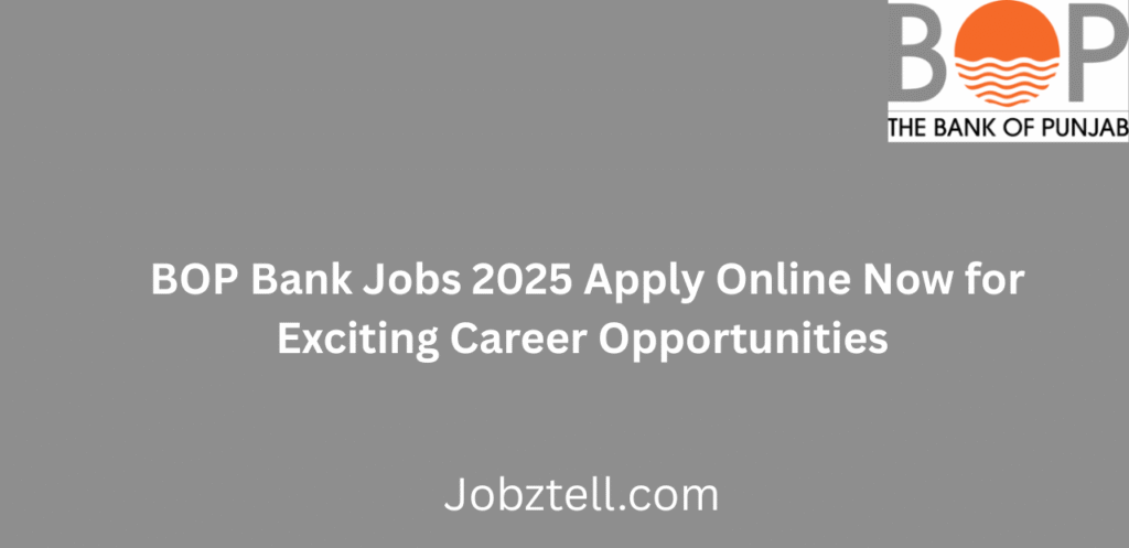 BOP Bank Jobs 2025 Apply Online Now for Exciting Career Opportunities