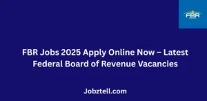 FBR Jobs 2025 Apply Online Now Latest Federal Board of Revenue Vacancies