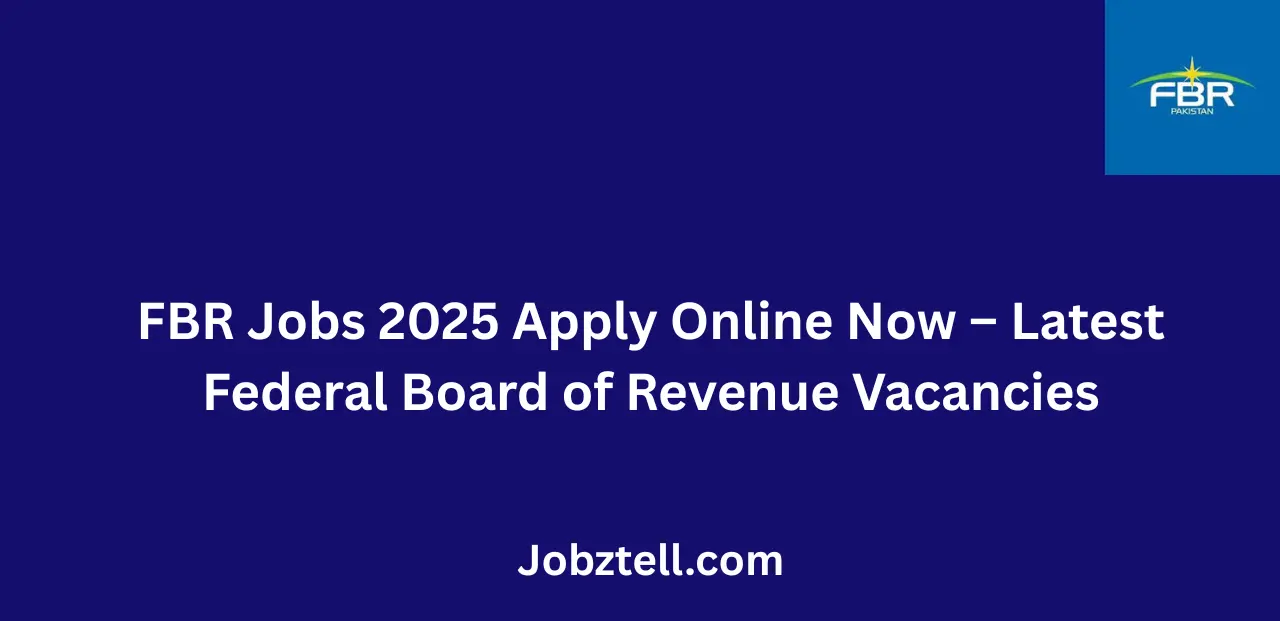 FBR Jobs 2025 Apply Online Now Latest Federal Board of Revenue Vacancies