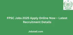 FPSC Jobs 2025 Apply Online Now Latest Recruitment Details