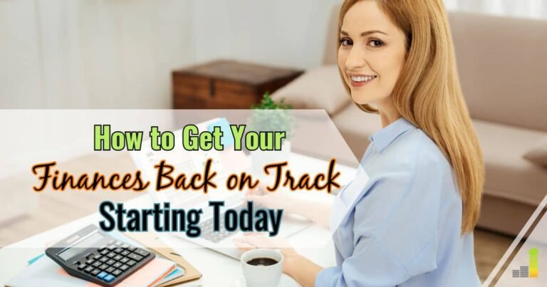 How to Get Your Finances Back on Track Starting Today